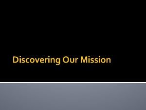 Discovering Our Mission What is a mission Merriam