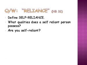 Explain factors that manifest self reliance