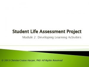 Student Life Assessment Project Module 2 Developing Learning