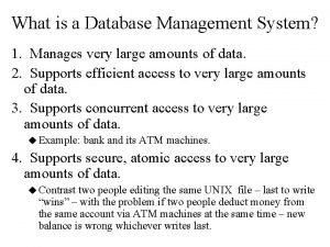 What is a Database Management System 1 Manages
