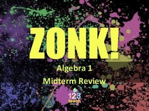 ZONK Algebra 1 Midterm Review ZONK directions 1