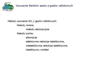 Usuwanie tlenkw azotu z gazw odlotowych Metody usuwania