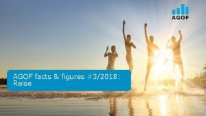 AGOF facts figures 32018 Reise Produktinteresse Reisen Urlaubsziele