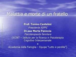 Malattia e morte di un fratello Prof Tonino