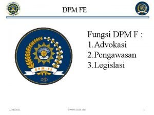 DPM FE Fungsi DPM F 1 Advokasi 2