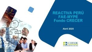 REACTIVA PER FAEMYPE Fondo CRECER Abril 2020 Impacto