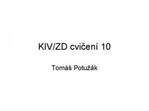 KIVZD cvien 10 Tom Potuk Makra pokraovn Monost