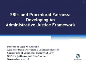 1 SRLs and Procedural Fairness Developing An Administrative