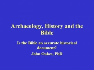 Archaeology History and the Bible Is the Bible