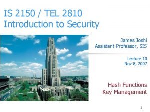 IS 2150 TEL 2810 Introduction to Security James