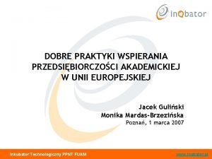 DOBRE PRAKTYKI WSPIERANIA PRZEDSIBIORCZOCI AKADEMICKIEJ W UNII EUROPEJSKIEJ