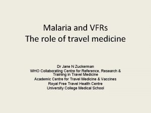 Malaria and VFRs The role of travel medicine