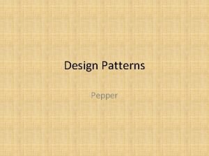 Design Patterns Pepper Find Patterns Gang of Four