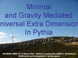 Minimal and Gravity Mediated Universal Extra Dimension In