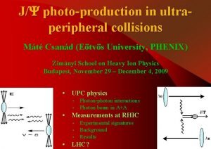 JY photoproduction in ultraperipheral collisions Mt Csand Etvs