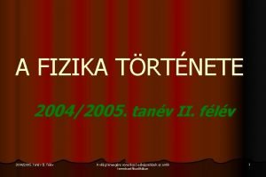A FIZIKA TRTNETE 20042005 tanv II flv A
