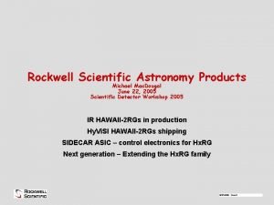 Rockwell Scientific Astronomy Products Michael Mac Dougal June
