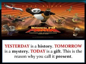 Yesterday was a history tomorrow's a mystery
