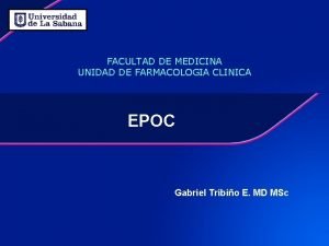 FACULTAD DE MEDICINA UNIDAD DE FARMACOLOGIA CLINICA EPOC