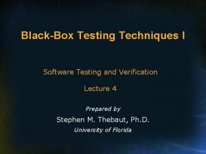 BlackBox Testing Techniques I Software Testing and Verification