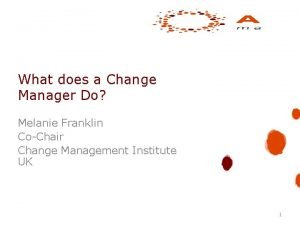 What does a change manager do