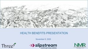 HEALTH BENEFITS PRESENTATION November 6 2020 Health Benefits