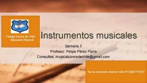 Colegio Aurora de Chile Educacin Musical Instrumentos musicales