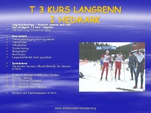 T 3 KURS LANGRENN I HEDMARK Langrennskomiteen i