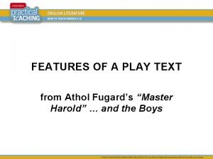 FEATURES OF A PLAY TEXT from Athol Fugards