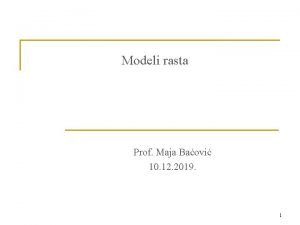 Modeli rasta Prof Maja Baovi 10 12 2019