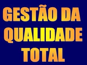 QUALIDADE O QUE Satisfao do cliente Melhorar atendimento