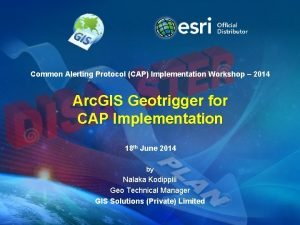 Common Alerting Protocol CAP Implementation Workshop 2014 Arc