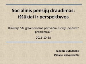 Socialinis pensij draudimas ikiai ir perspektyvos Diskusija Ar