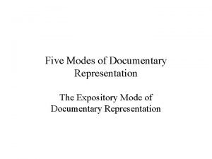 Five Modes of Documentary Representation The Expository Mode