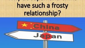 have such a frosty relationship Japans Shinzo Abe