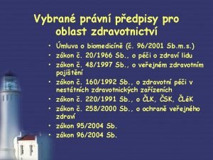 Vybran prvn pedpisy pro oblast zdravotnictv mluva o