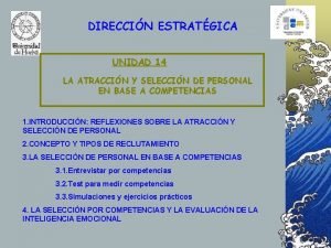 DIRECCIN ESTRATGICA UNIDAD 14 LA ATRACCIN Y SELECCIN