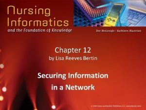 Chapter 12 by Lisa Reeves Bertin Securing Information
