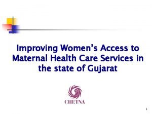 Improving Womens Access to Maternal Health Care Services
