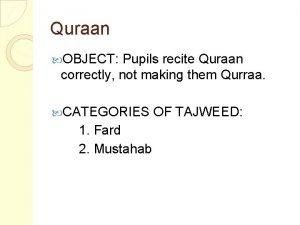 Quraan OBJECT Pupils recite Quraan correctly not making