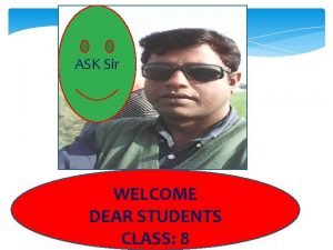 ASK Sir WELCOME DEAR STUDENTS CLASS 8 MD