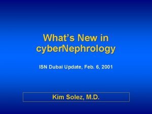 Whats New in cyber Nephrology ISN Dubai Update