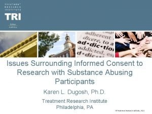 Issues Surrounding Informed Consent to Research with Substance