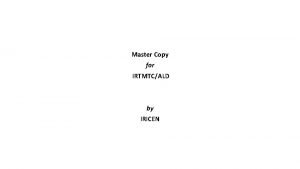 Master Copy for IRTMTCALD by IRICEN P F