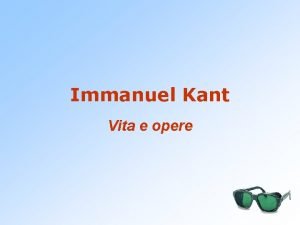 Immanuel Kant Vita e opere Origini Nacque a