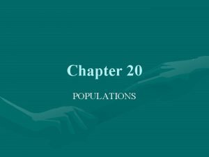 Chapter 20 POPULATIONS 20 1 Understanding Populations As