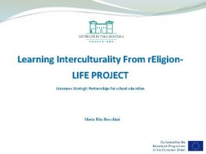 Learning Interculturality From r Eligion LIFE PROJECT Erasmus