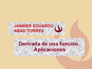 JANNIER EDUARDO ABAD TORRES Derivada de una funcin