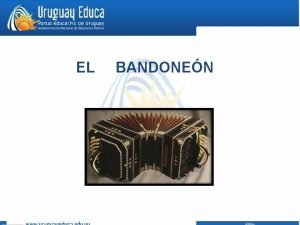 EL BANDONEN ANTECEDENTES Desde pocas remotas se experiment