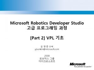Microsoft Robotics Developer Studio Part 2 VPL yjoonkimmicrosoft